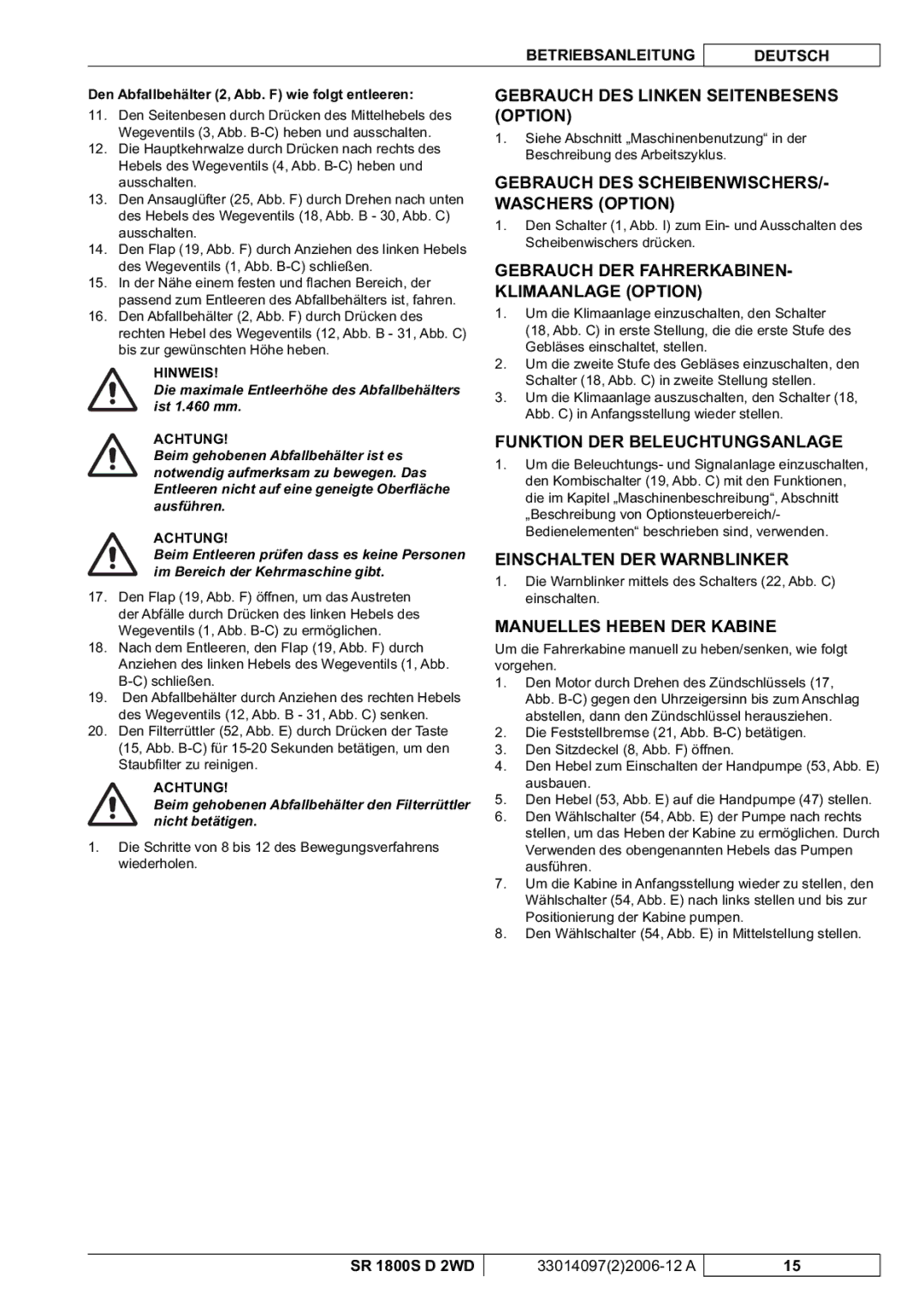 Nilfisk-Advance America SR 1800S 2WD Gebrauch DES Linken Seitenbesens Option, Funktion DER Beleuchtungsanlage 