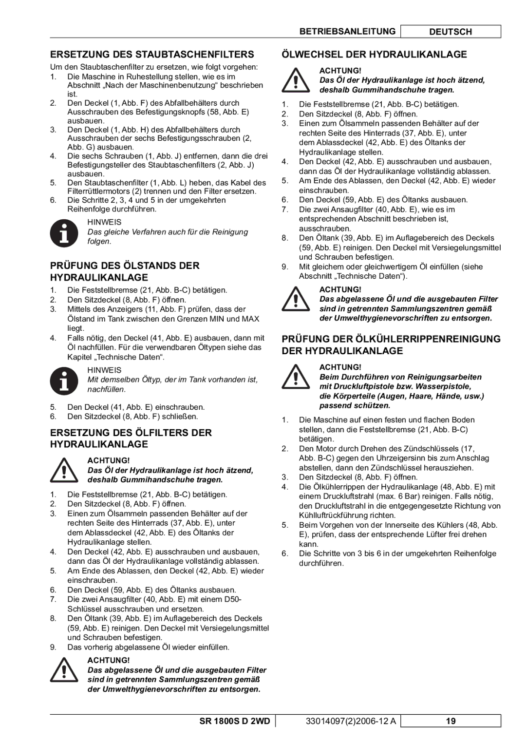 Nilfisk-Advance America SR 1800S 2WD Ersetzung DES Staubtaschenfilters, Prüfung DES Ölstands DER Hydraulikanlage 