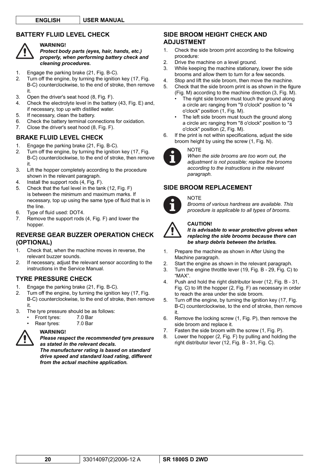 Nilfisk-Advance America SR 1800S 2WD Battery Fluid Level Check, Brake Fluid Level Check, Tyre Pressure Check 