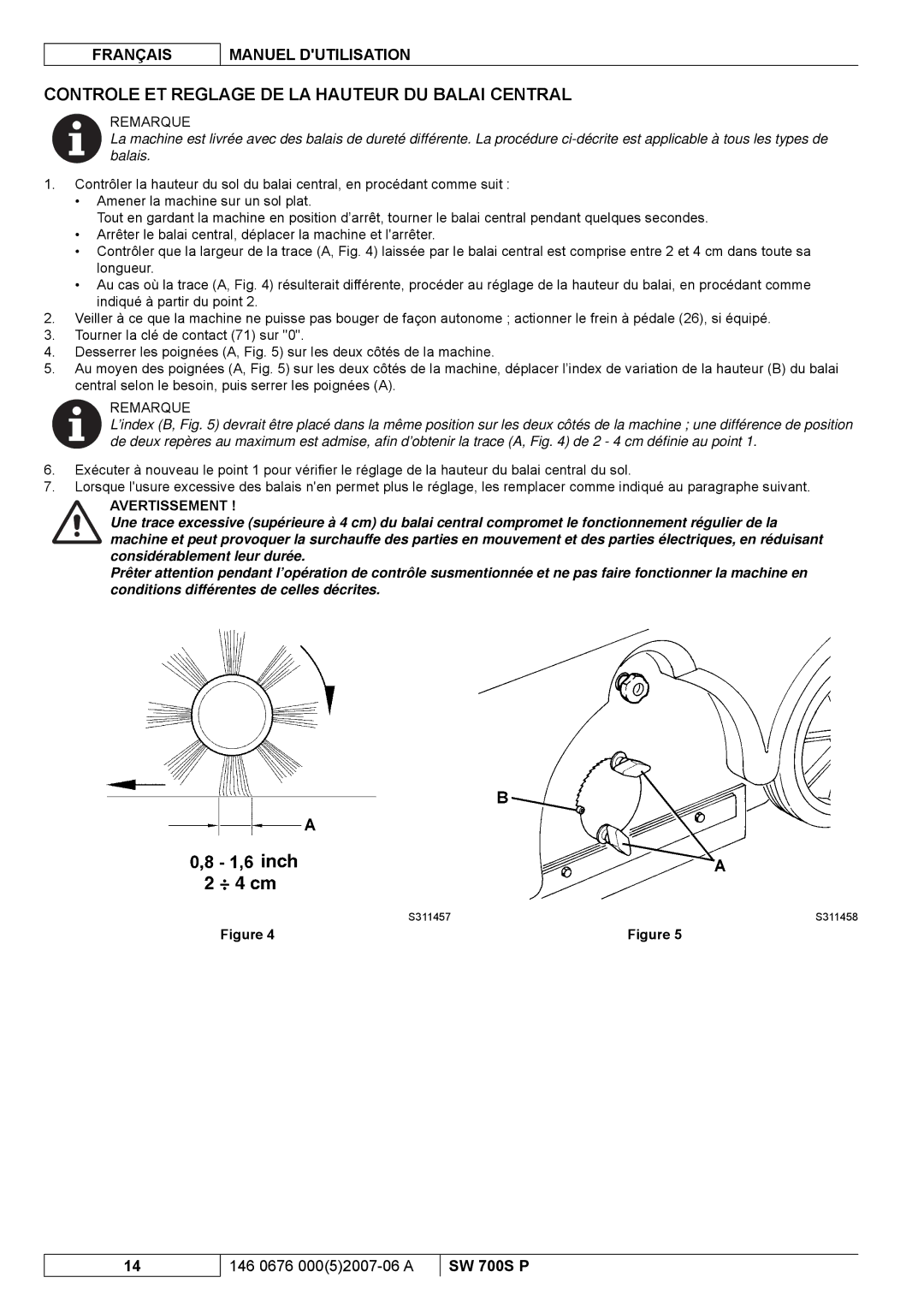 Nilfisk-Advance America SW 700S P manuel dutilisation Controle ET Reglage DE LA Hauteur DU Balai Central 