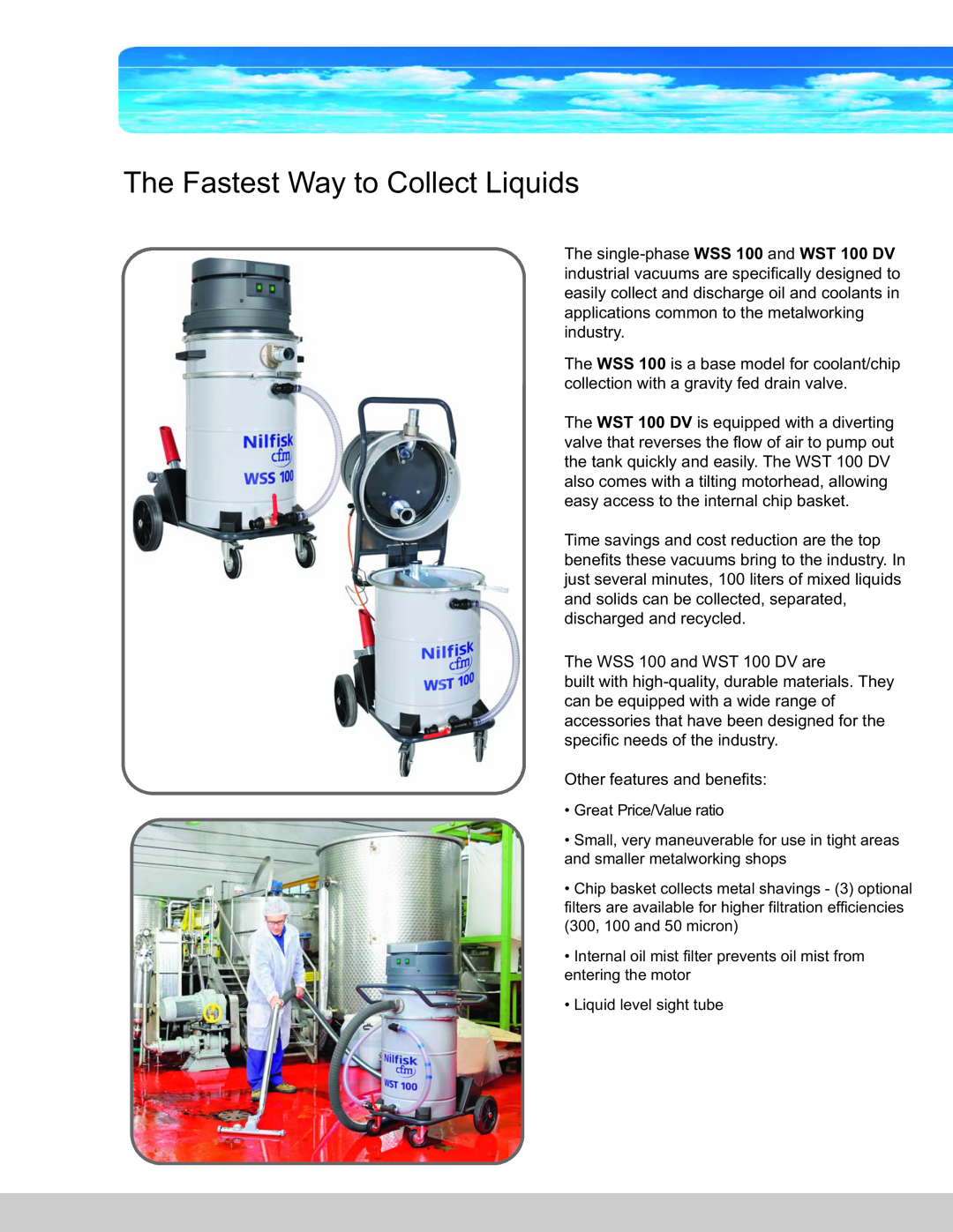 Nilfisk-Advance America WST 100 DV, WSS 100 manual The Fastest Way to Collect Liquids 