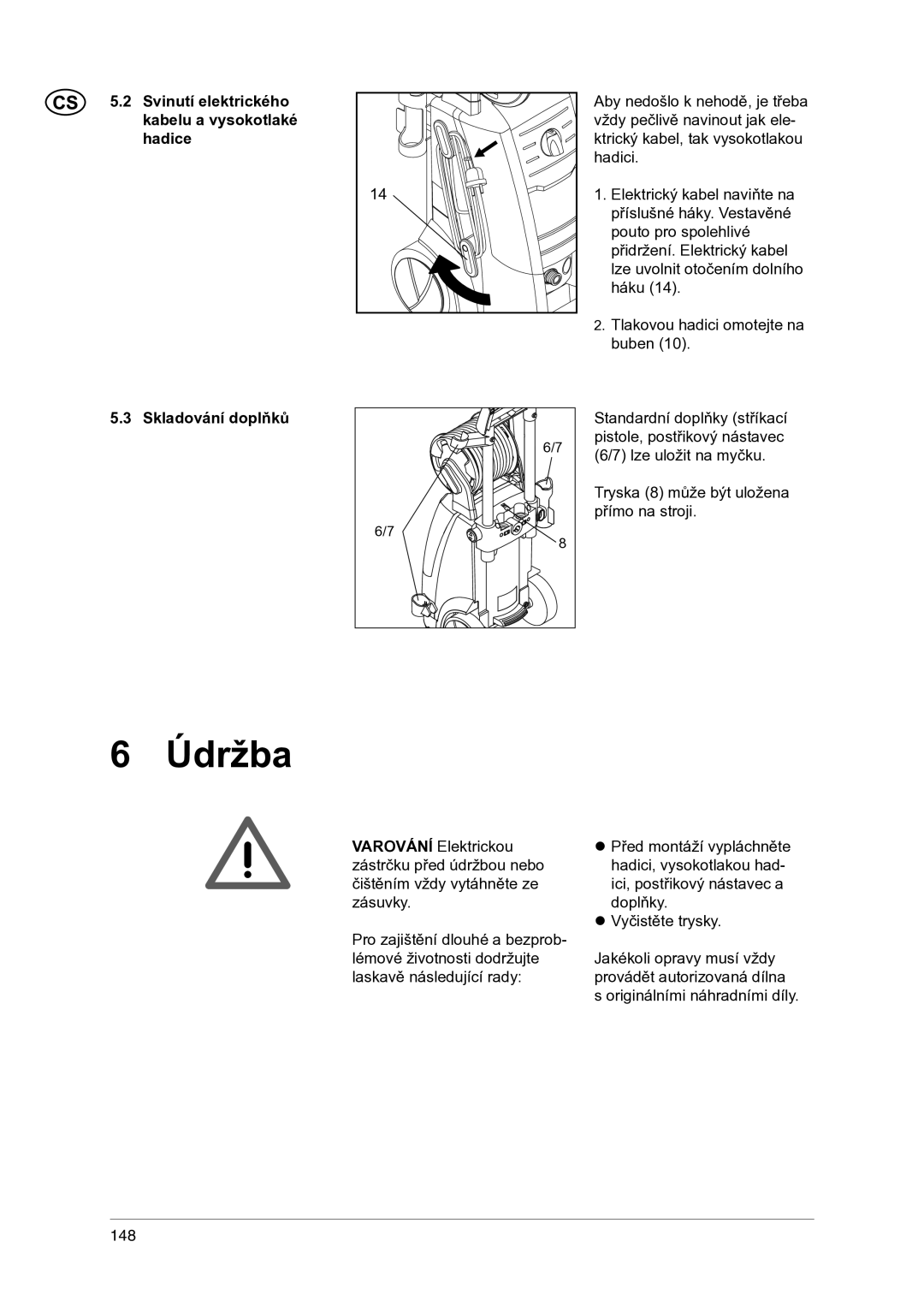 Nilfisk-ALTO 1-20 XT manual Údržba, Svinutí elektrického kabelu a vysokotlaké hadice, Skladování doplňků 