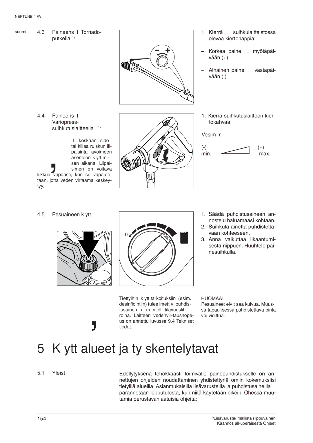 Nilfisk-ALTO 107140469 D Käyttöalueet ja työskentelytavat, Paineensäätö Tornado, Putkella1, Vesimäärä, Pesuaineen käyttö 