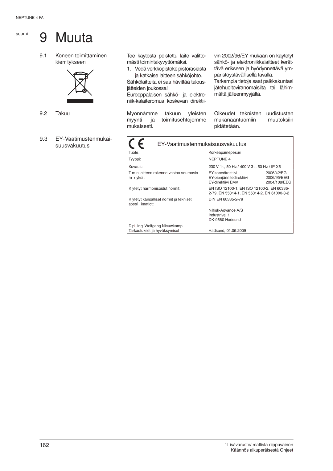 Nilfisk-ALTO 107140469 D manual Suomi 9 Muuta, Takuu, Suusvakuutus, EY-Vaatimustenmukaisuusvakuutus 