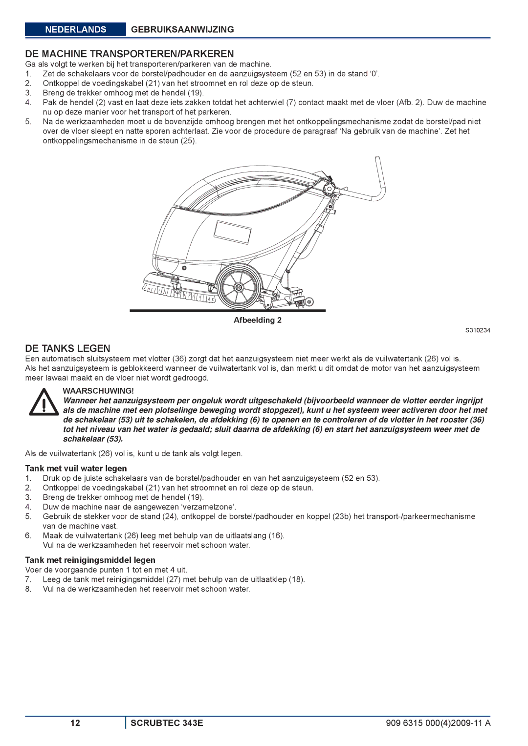 Nilfisk-ALTO 343E manuel dutilisation DE Machine TRANSPORTEREN/PARKEREN, DE Tanks Legen, Tank met vuil water legen 