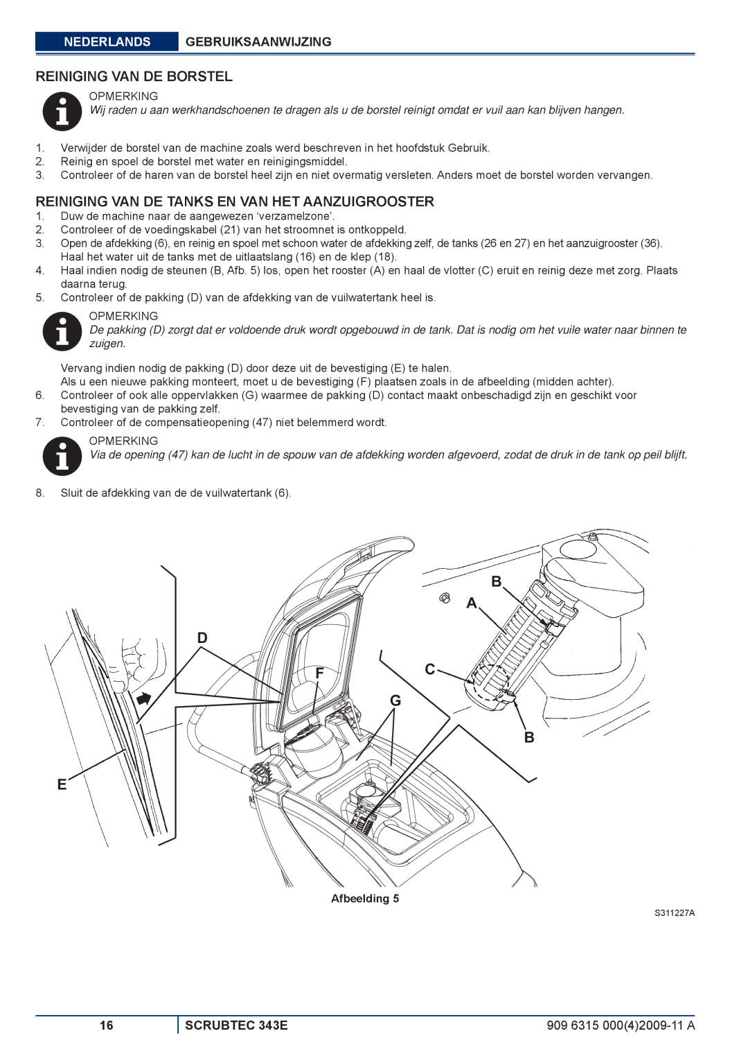 Nilfisk-ALTO 343E manuel dutilisation Reiniging VAN DE Borstel, Reiniging VAN DE Tanks EN VAN HET Aanzuigrooster 