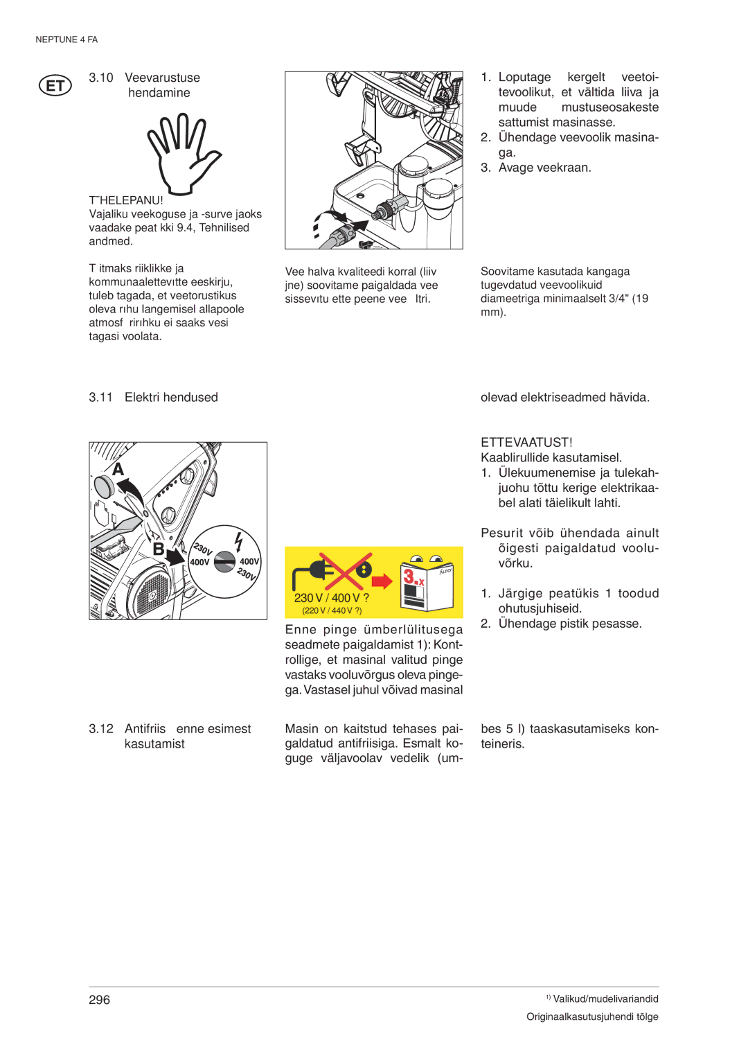 Nilfisk-ALTO 4 FA Veevarustuse ühendamine, Elektriühendused, 230 V / 400 V ?, ETTEVAATUST! Kaablirullide kasutamisel 