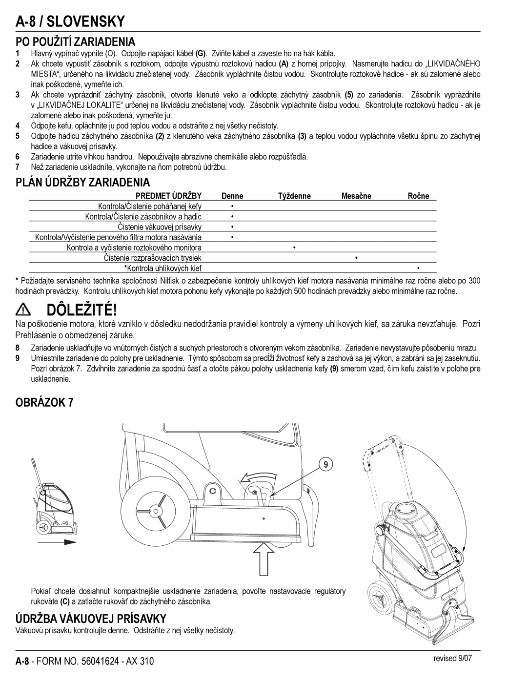 Nilfisk-ALTO 56265303, 56265302 manual Dôležité, PO Použití Zariadenia, Plán Údržby Zariadenia, Údržba Vákuovej Prísavky 