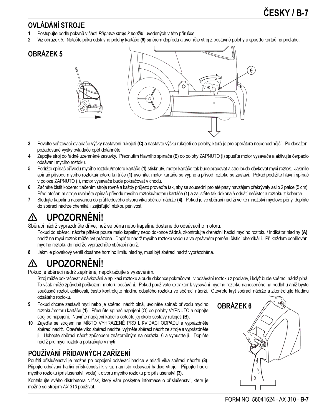 Nilfisk-ALTO 56265302, 56265303 manual Česky / B-7, Ovládání Stroje, Obrázek, Používání Přídavných Zařízení 