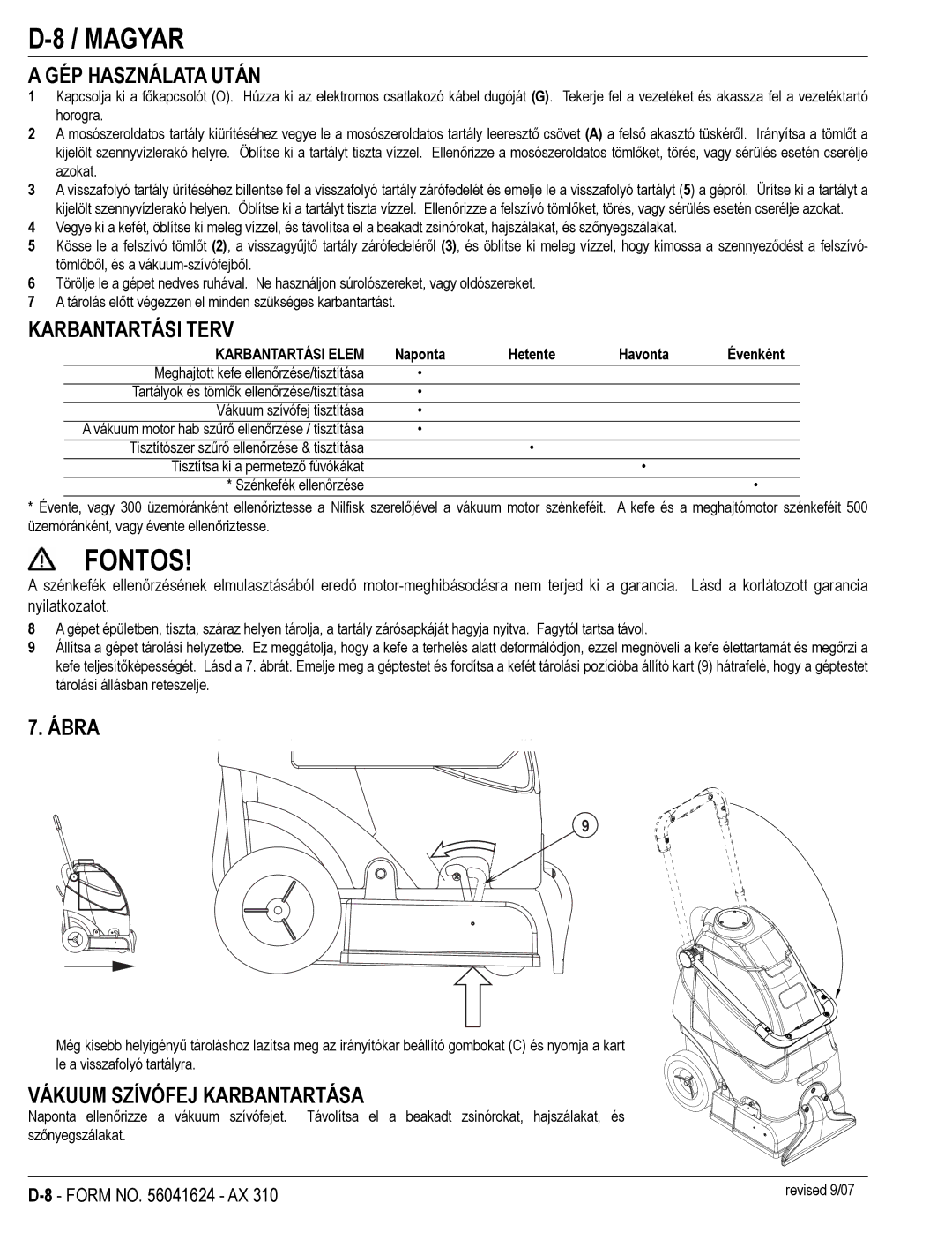 Nilfisk-ALTO 56265303, 56265302 Fontos, GÉP Használata Után, Karbantartási Terv, Vákuum Szívófej Karbantartása, Havonta 