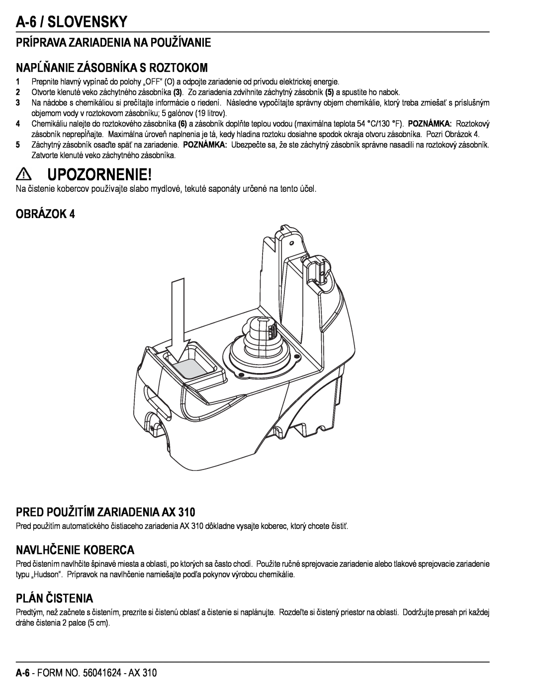Nilfisk-ALTO 56265303 manual Upozornenie, A-6 /SLOVENSKY, Príprava Zariadenia Na Používanie, Napĺňanie Zásobníka S Roztokom 
