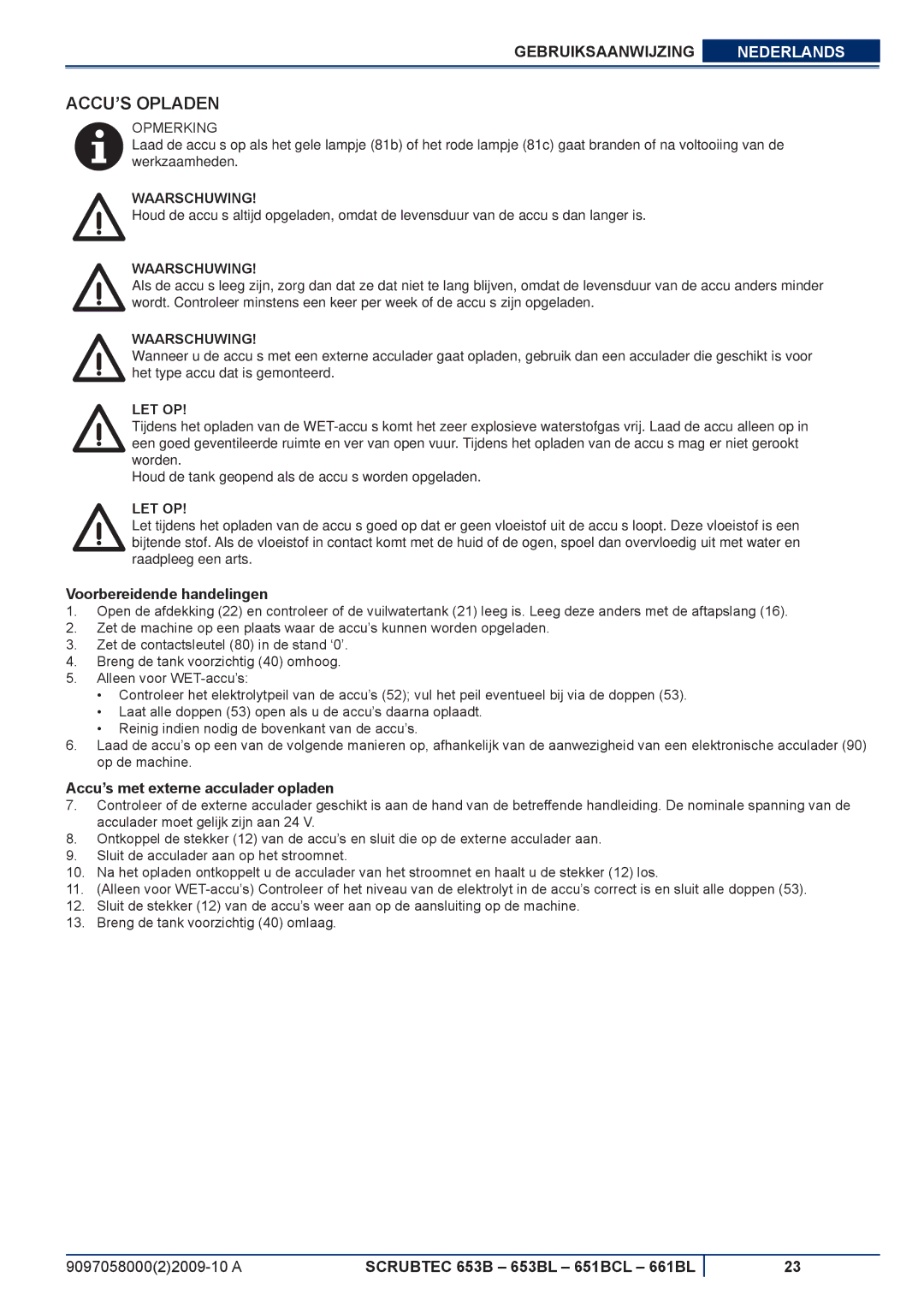 Nilfisk-ALTO 661BL, 651BCL, 653BL ACCU’S Opladen, Voorbereidende handelingen, Accu’s met externe acculader opladen 