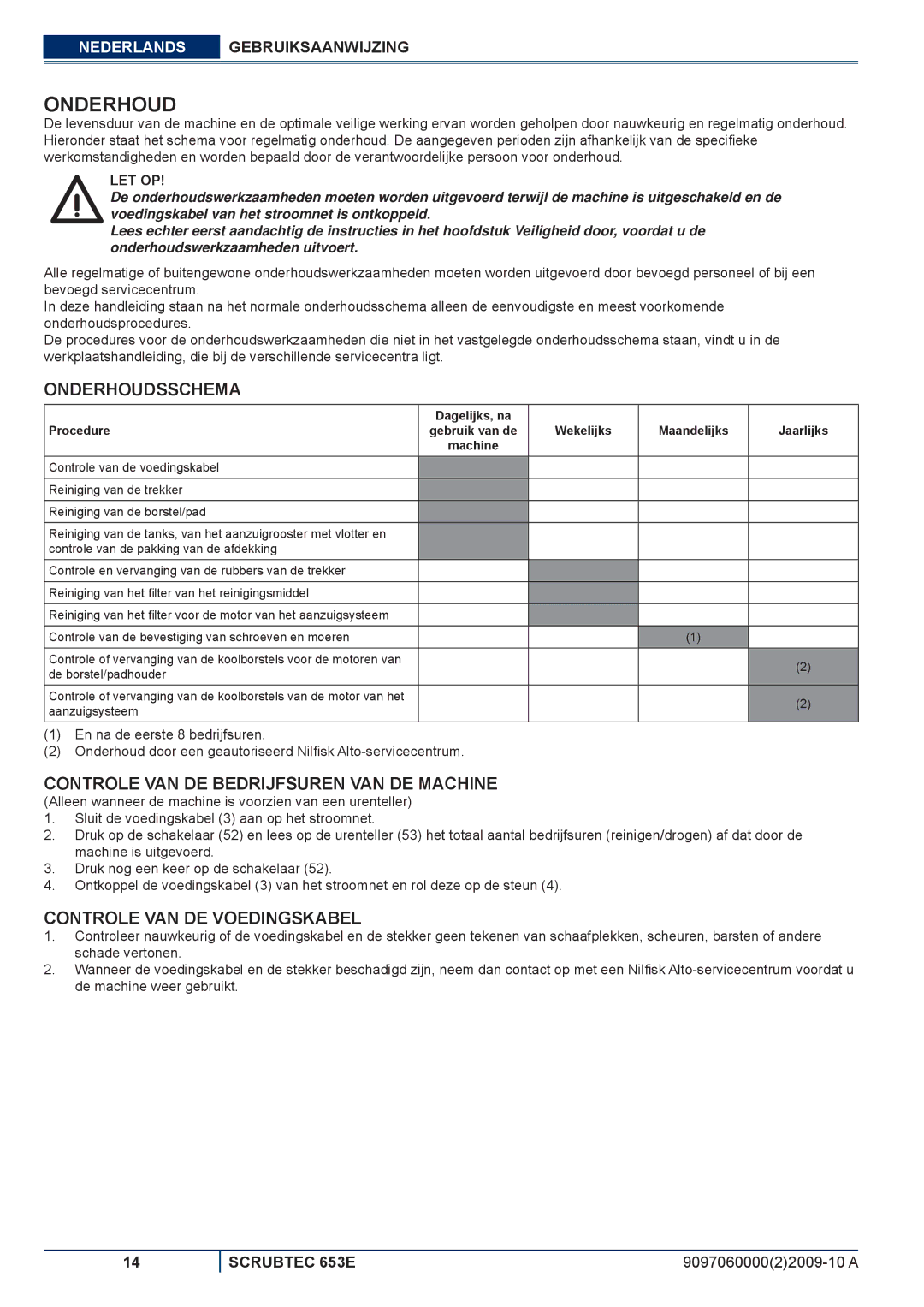 Nilfisk-ALTO 653E Onderhoudsschema, Controle VAN DE Bedrijfsuren VAN DE Machine, Controle VAN DE Voedingskabel 