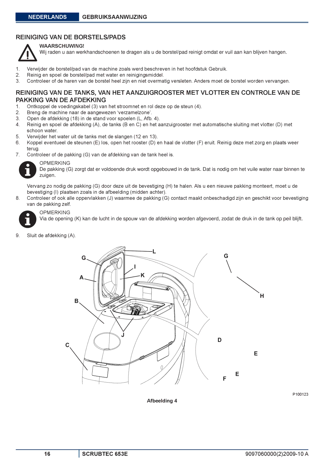 Nilfisk-ALTO 653E manuel dutilisation Reiniging VAN DE BORSTELS/PADS 