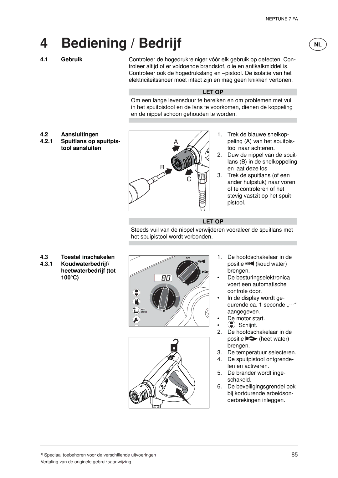 Nilfisk-ALTO 7 FA manual Bediening / Bedrijf, Gebruik, Aansluitingen Spuitlans op spuitpis- tool aansluiten 