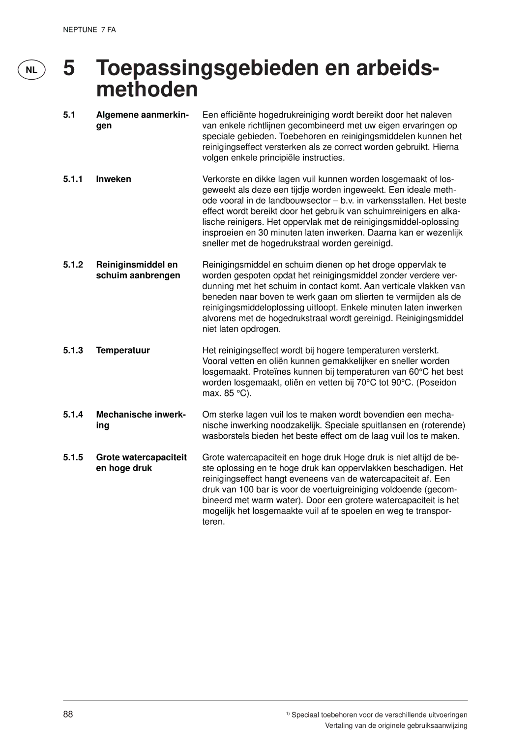 Nilfisk-ALTO 7 FA manual NL 5 Toepassingsgebieden en arbeids- methoden 