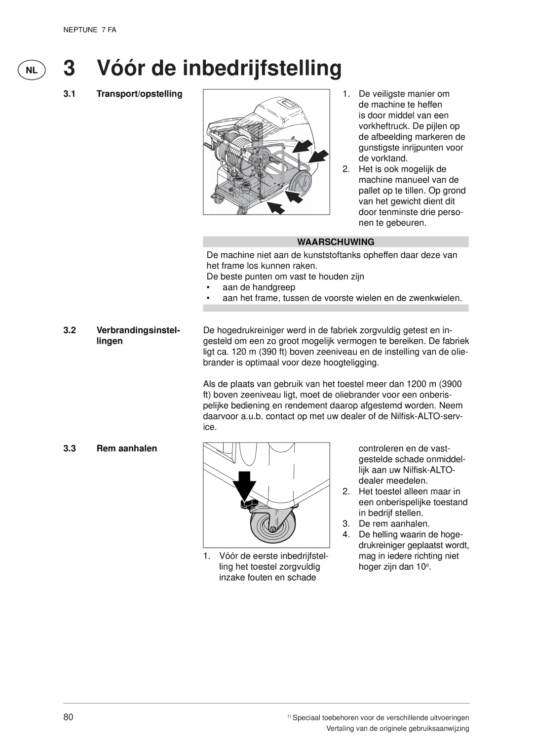 Nilfisk-ALTO 7 FA manual Vóór de inbedrijfstelling, Transport/opstelling, Lingen, Rem aanhalen 