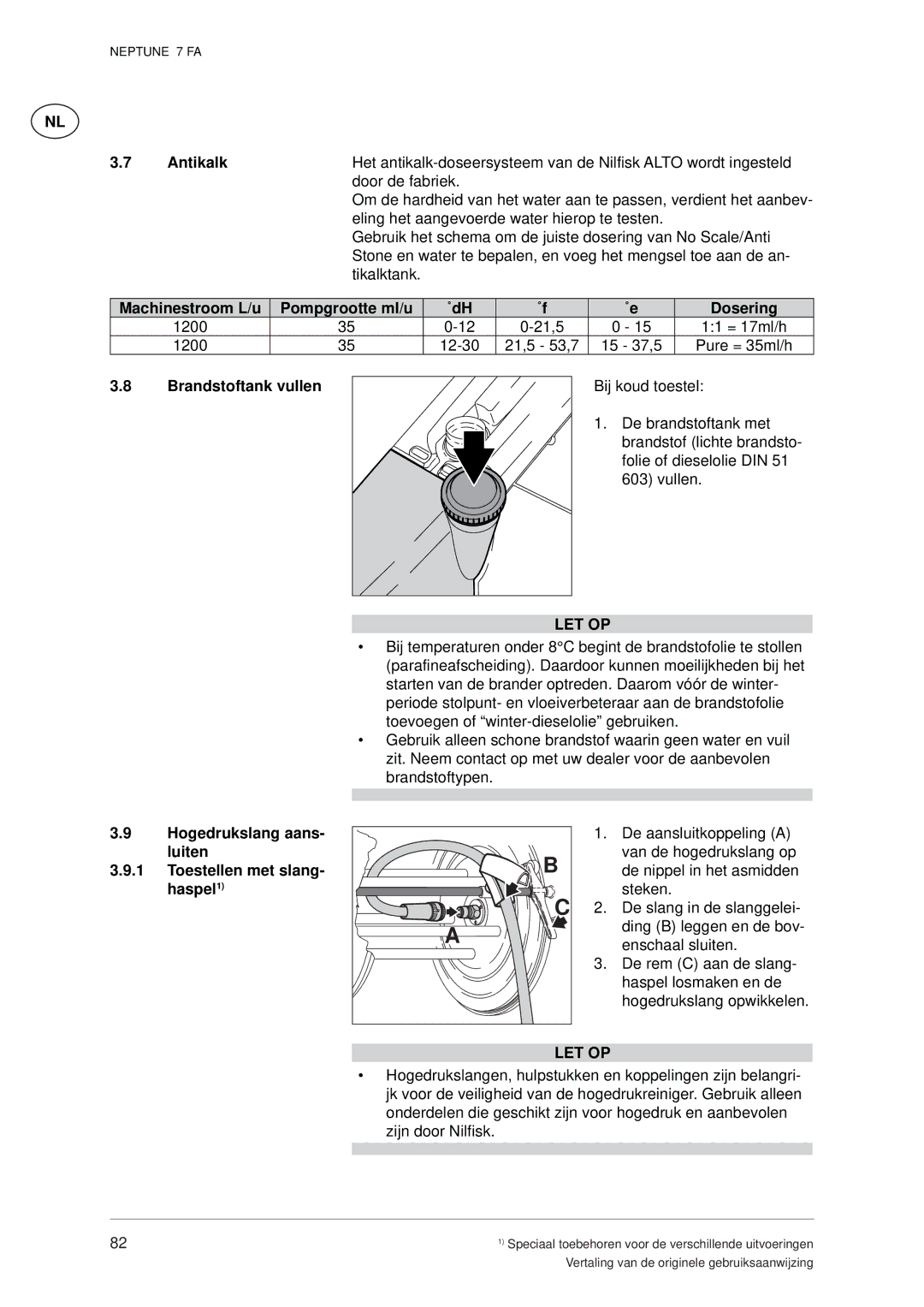 Nilfisk-ALTO 7 FA manual Antikalk, Machinestroom L/u Pompgrootte ml/u ˚dH Dosering, Brandstoftank vullen 