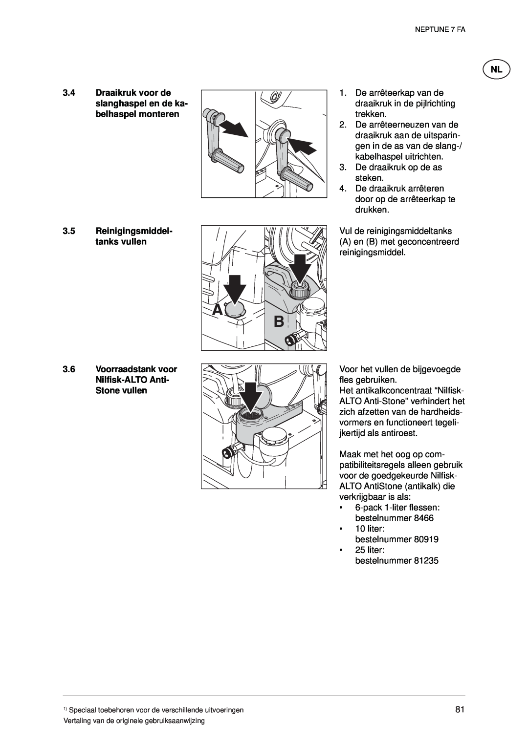 Nilfisk-ALTO 7 FA manual Draaikruk voor de slanghaspel en de ka- belhaspel monteren, Reinigingsmiddel- tanks vullen 