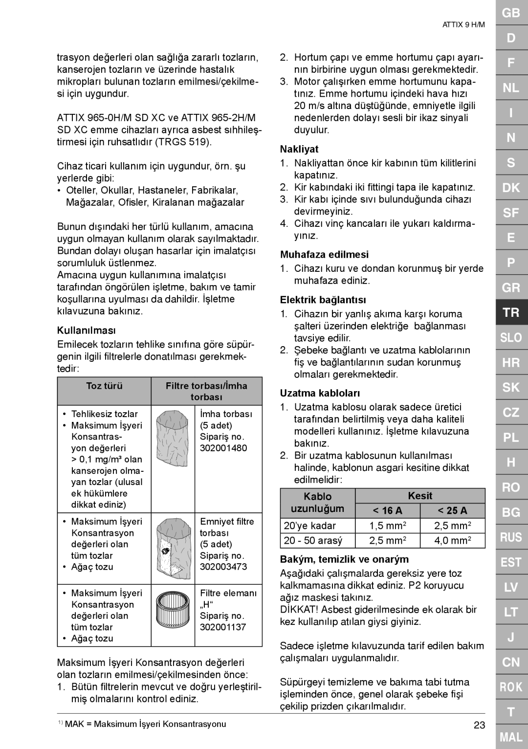 Nilfisk-ALTO 965-0H/M SD XC, 965-2H/M SD XC Nakliyat, Kullanýlmasý, Uzatma kabloları, Kablo Kesit, Uzunluðum 16 a 