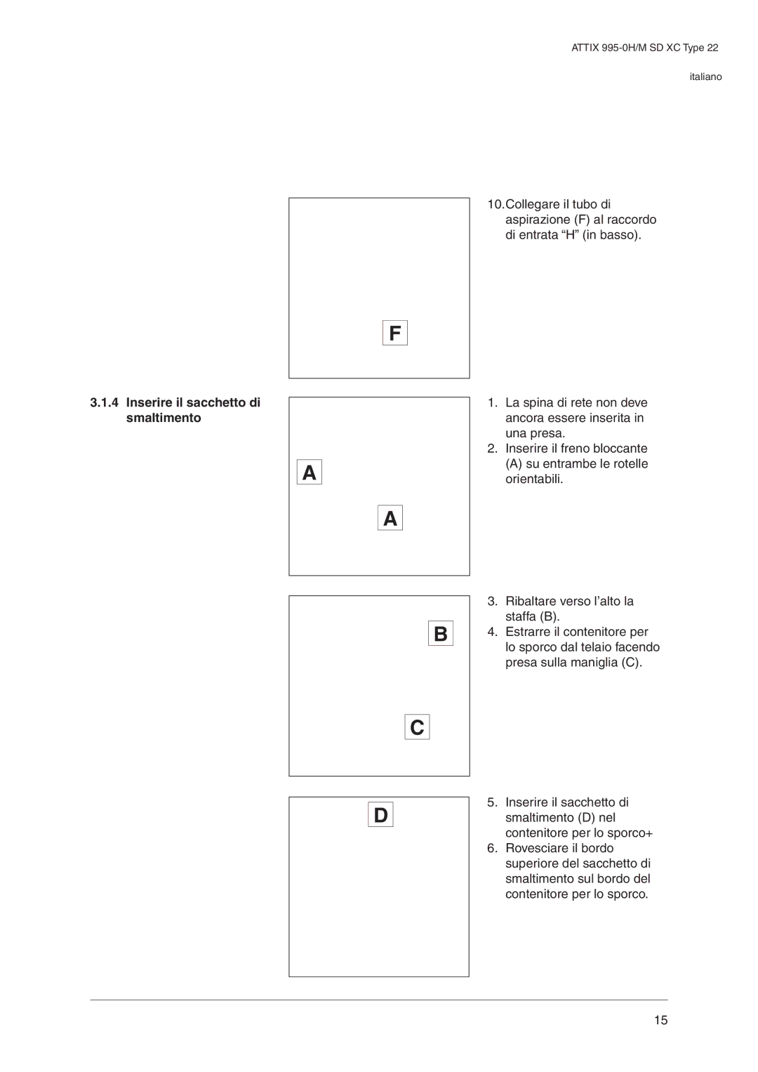 Nilfisk-ALTO 995-0H/M SD XC operating instructions Inserire il sacchetto di smaltimento 