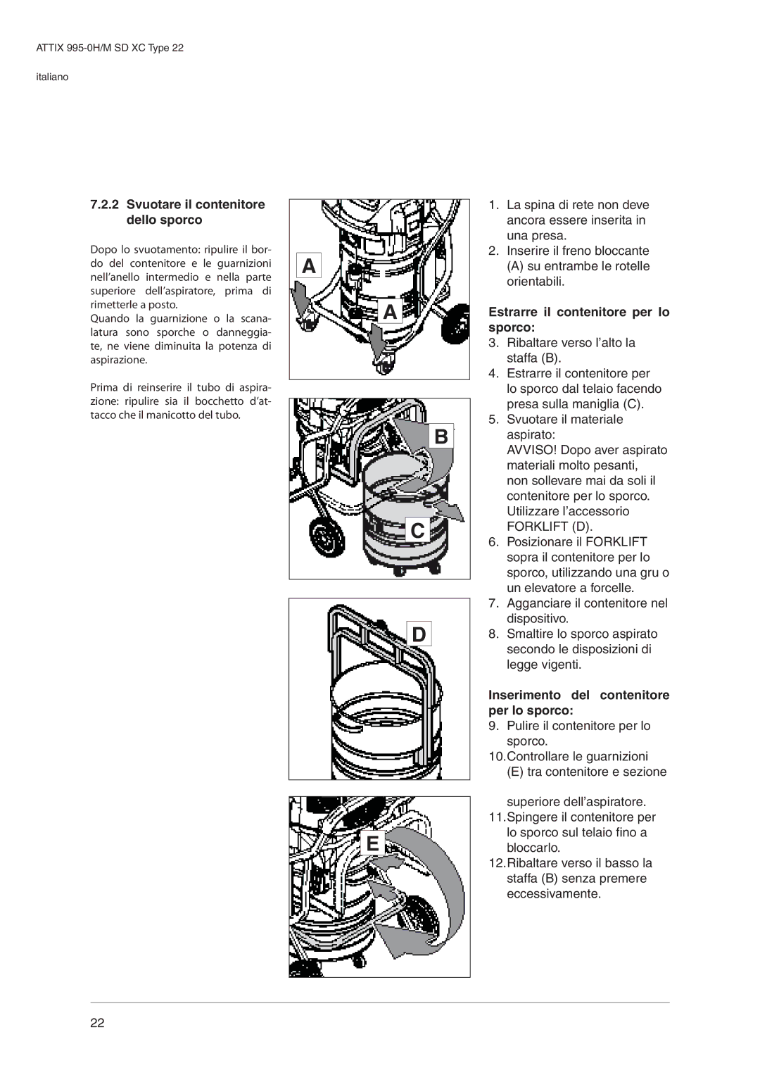 Nilfisk-ALTO 995-0H/M SD XC Svuotare il contenitore dello sporco, Estrarre il contenitore per lo sporco 