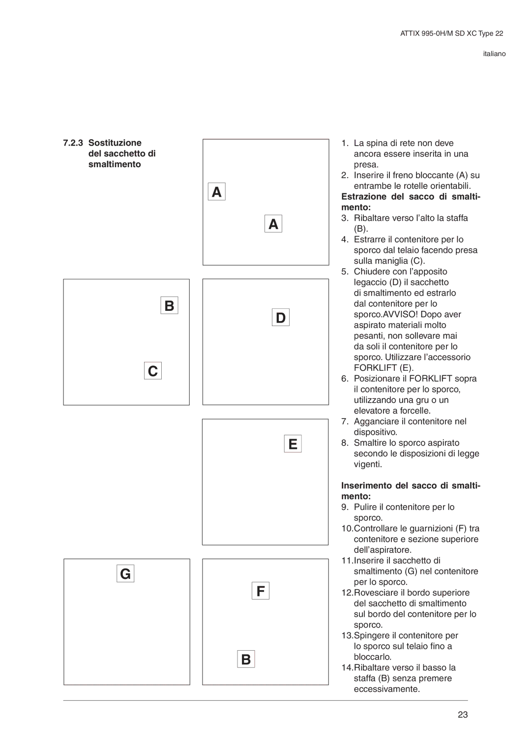 Nilfisk-ALTO 995-0H/M SD XC Sostituzione del sacchetto di smaltimento, Estrazione del sacco di smalti- mento 