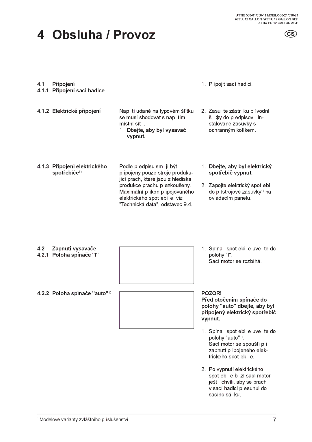 Nilfisk-ALTO ATTIX 550-01 manual Obsluha / Provoz, Připojení 1 Připojení sací hadice, Dbejte, aby byl vysavač vypnut 