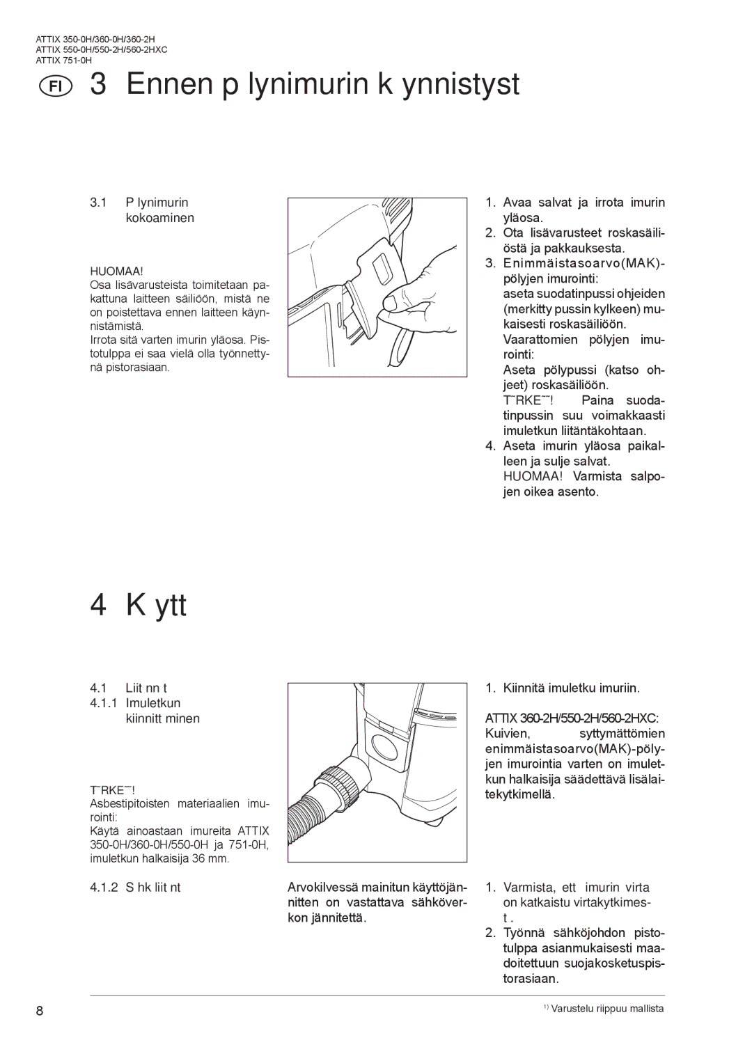 Nilfisk-ALTO ATTIX 751-0H, ATTIX 560-2HXC, ATTIX 360-2H, ATTIX 550-0H manual Ennen pölynimurin käynnistystä, Käyttö, Tärkeää 