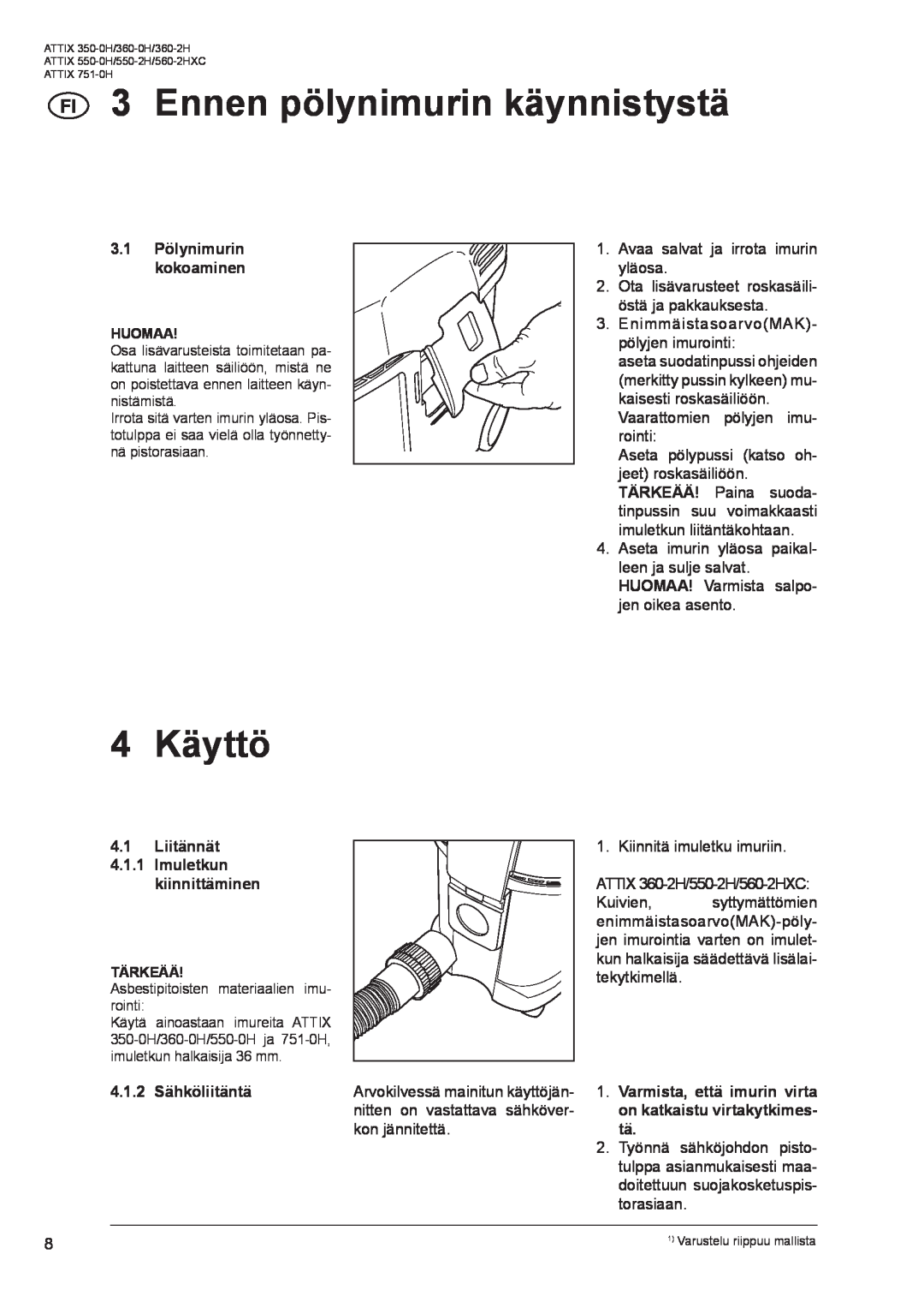 Nilfisk-ALTO ATTIX 751-0H manual Ennen pölynimurin käynnistystä, 4 Käyttö, 3.1Pölynimurin kokoaminen HUOMAA, Tärkeää 