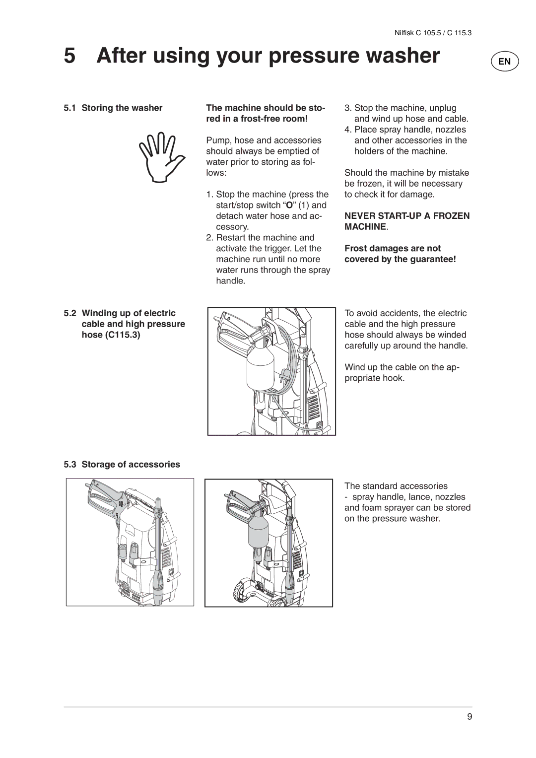 Nilfisk-ALTO C 105.5, C 115.3 user manual After using your pressure washer, Never START-UP a Frozen Machine 