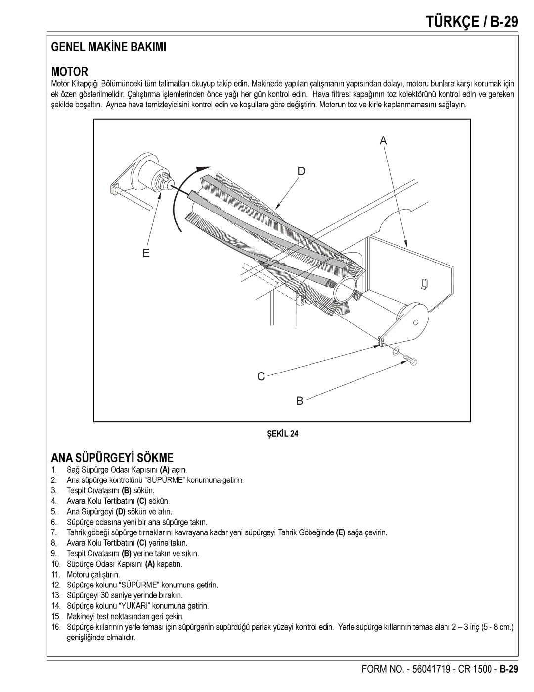 Nilfisk-ALTO CR 1500 manual Türkçe / B-29, ANA Süpürgeyİ Sökme 