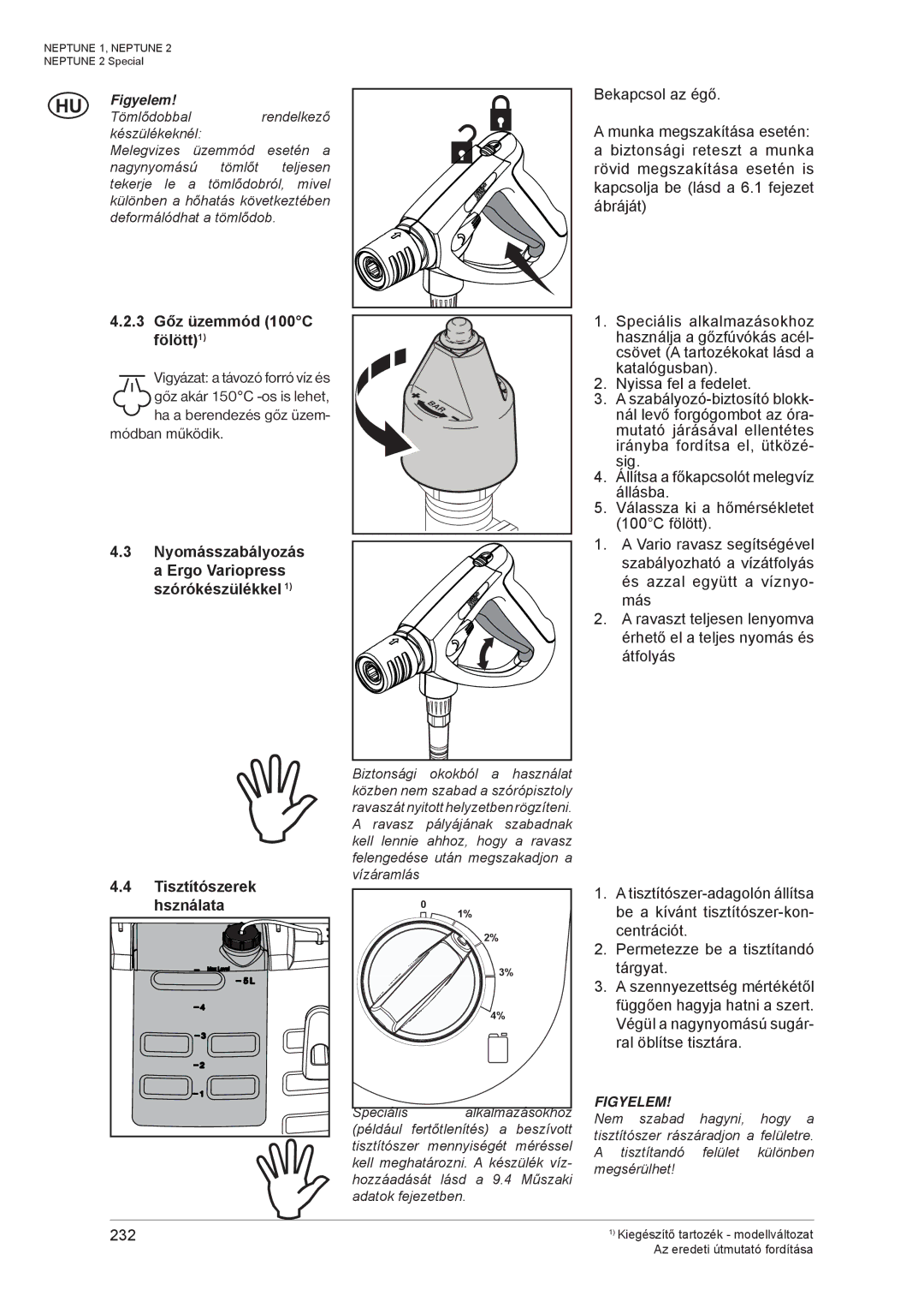 Nilfisk-ALTO NEPTUNE 1 3 Gőz üzemmód 100C fölött1, Nyomásszabályozás a Ergo Variopress szórókészülékkel, Tisztítószerek 