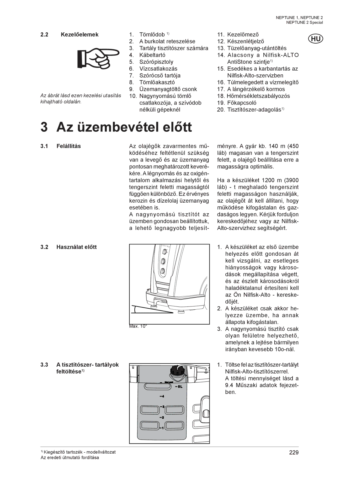 Nilfisk-ALTO NEPTUNE 1 Az üzembevétel előtt, Kezelőelemek, Felállítás, Használat előtt Tisztítószer- tartályok feltöltése1 