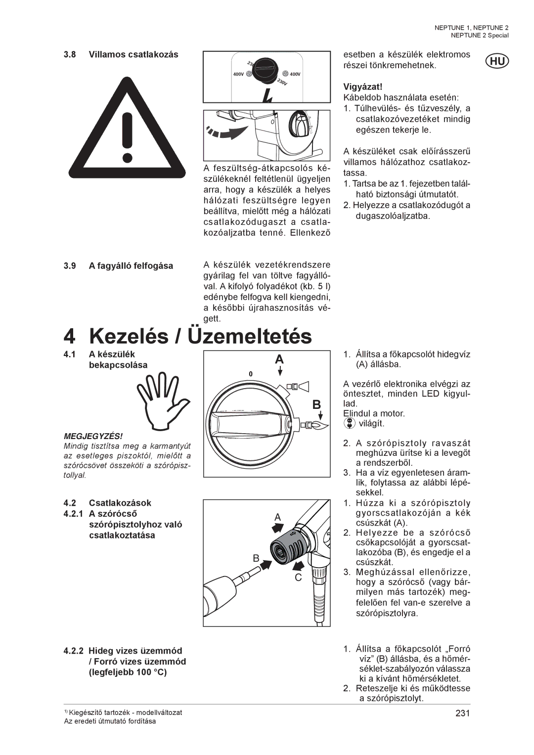 Nilfisk-ALTO NEPTUNE 1 manual Kezelés / Üzemeltetés, Villamos csatlakozás Fagyálló felfogása, A készülék bekapcsolása 