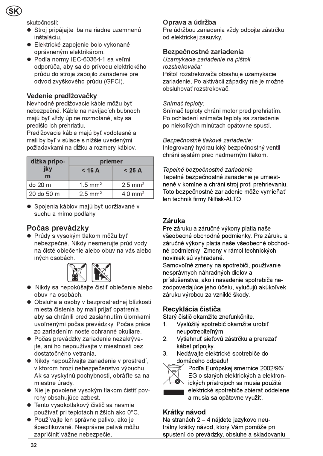 Nilfisk-ALTO NEPTUNE 2 quick start Počas prevádzky, Vedenie predlžovačky, Oprava a údržba, Bezpečnostné zariadenia 