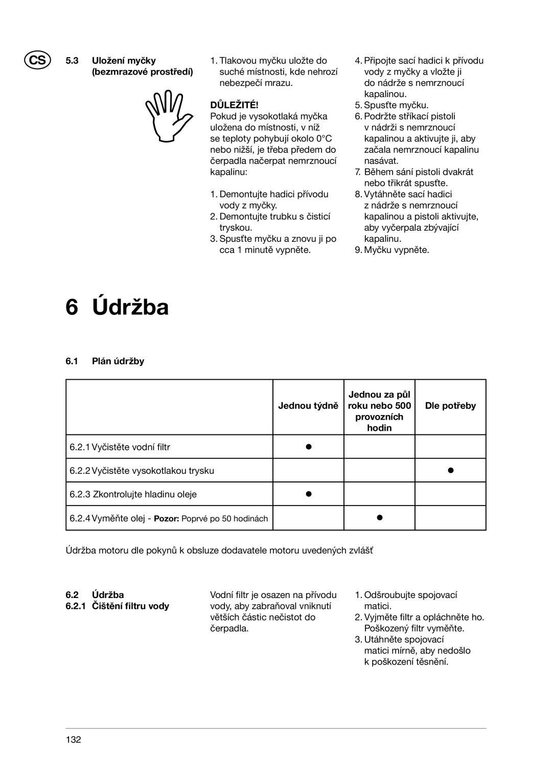 Nilfisk-ALTO POSEIDON 3-36, POSEIDON 5-47, POSEIDON 2-31 user manual Údržba, Uložení myčky, Důležité, Čištění ﬁltru vody 