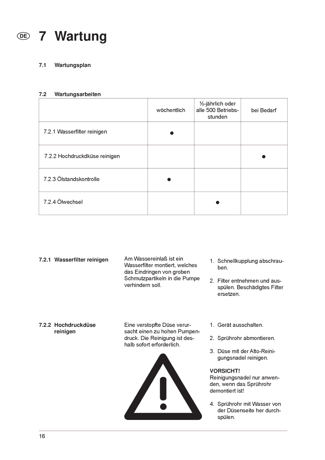 Nilfisk-ALTO POSEIDON 7-52, POSEIDON 7-66 Wartungsplan Wartungsarbeiten, Wasserﬁlter reinigen, Hochdruckdüse, Reinigen 