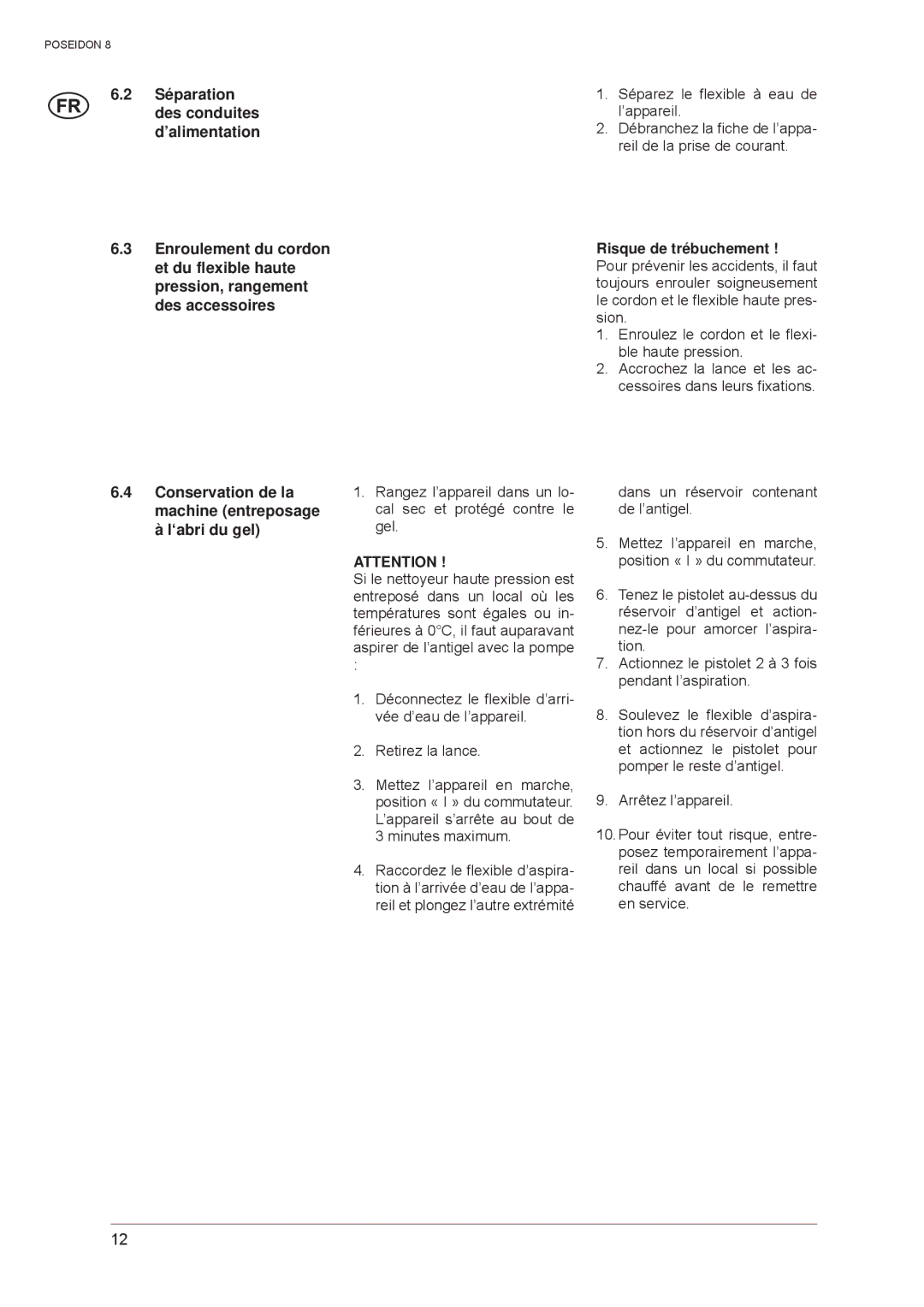 Nilfisk-ALTO POSEIDON 8 manual Séparation, Des conduites, Enroulement du cordon, Et du flexible haute, Pression, rangement 