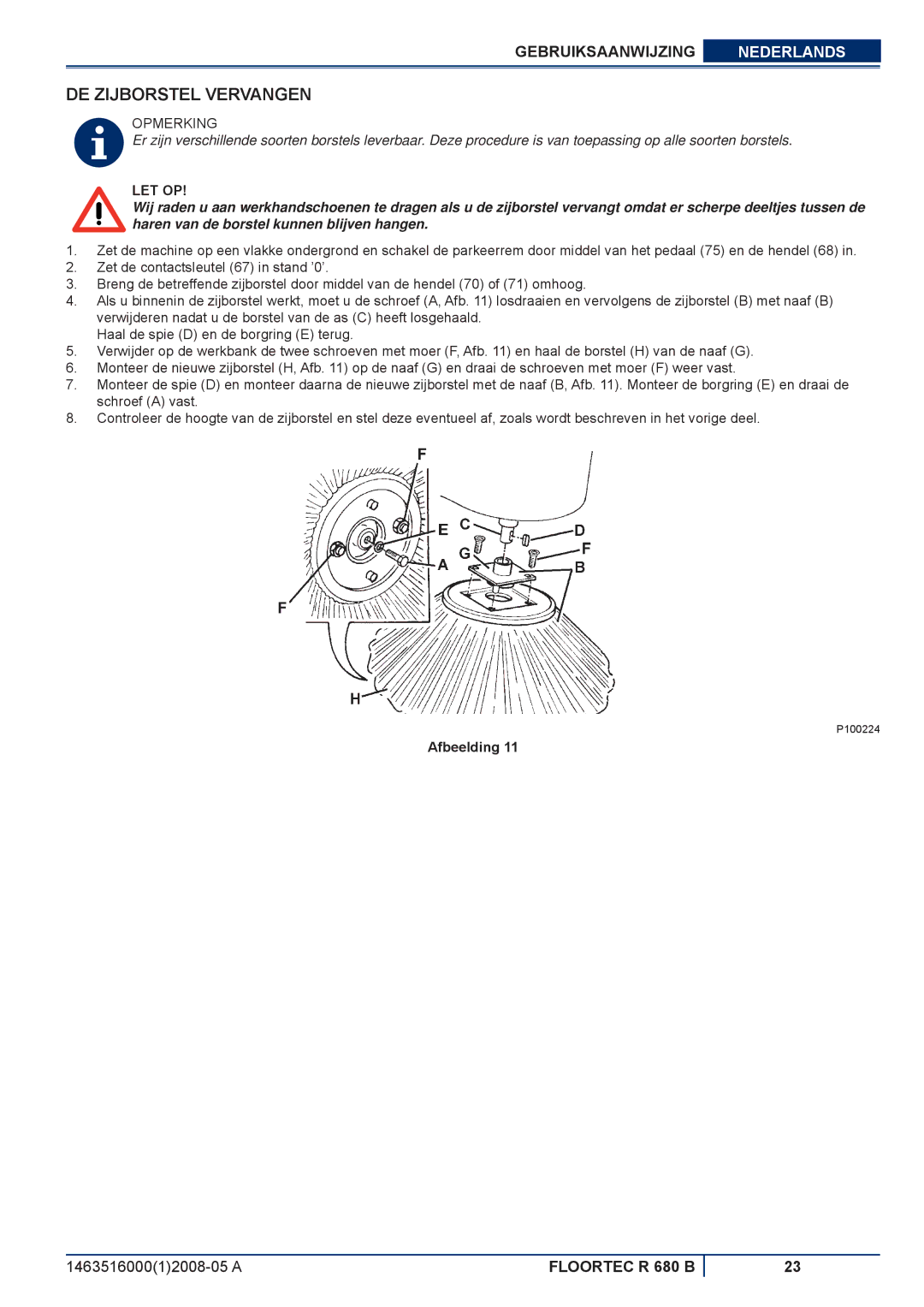 Nilfisk-ALTO R 680 B manuel dutilisation DE Zijborstel Vervangen 