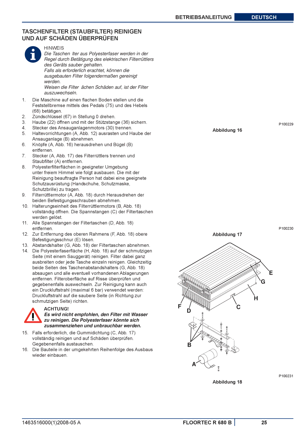 Nilfisk-ALTO R 680 B manuel dutilisation Die Maschine auf einen ﬂachen Boden stellen und die 