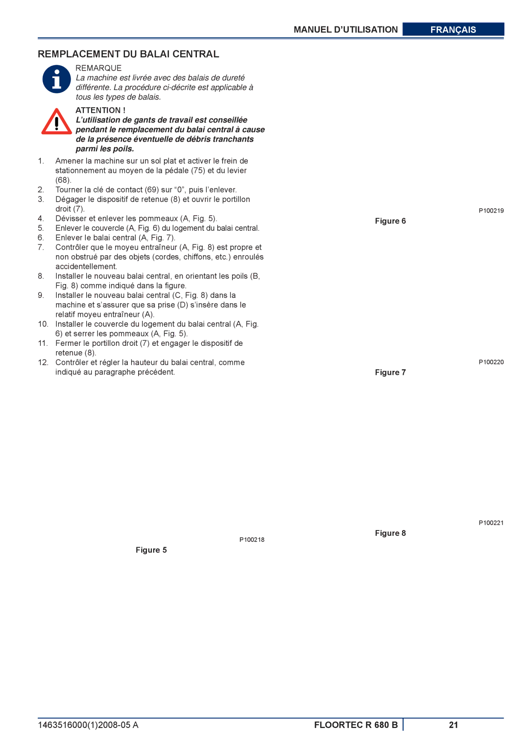 Nilfisk-ALTO R 680 B manuel dutilisation Remplacement DU Balai Central 