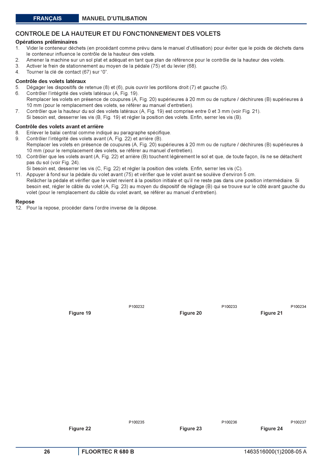 Nilfisk-ALTO R 680 B Controle DE LA Hauteur ET DU Fonctionnement DES Volets, Opérations préliminaires, Repose 