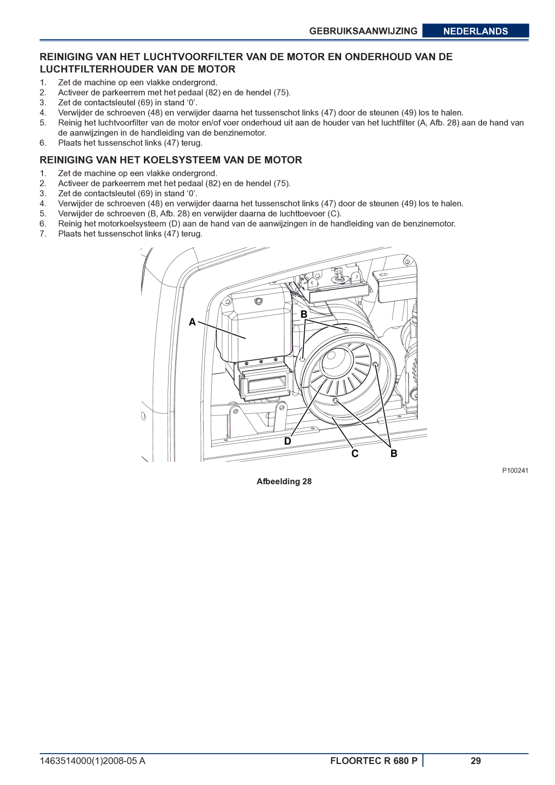 Nilfisk-ALTO R 680 P manuel dutilisation Reiniging VAN HET Koelsysteem VAN DE Motor 