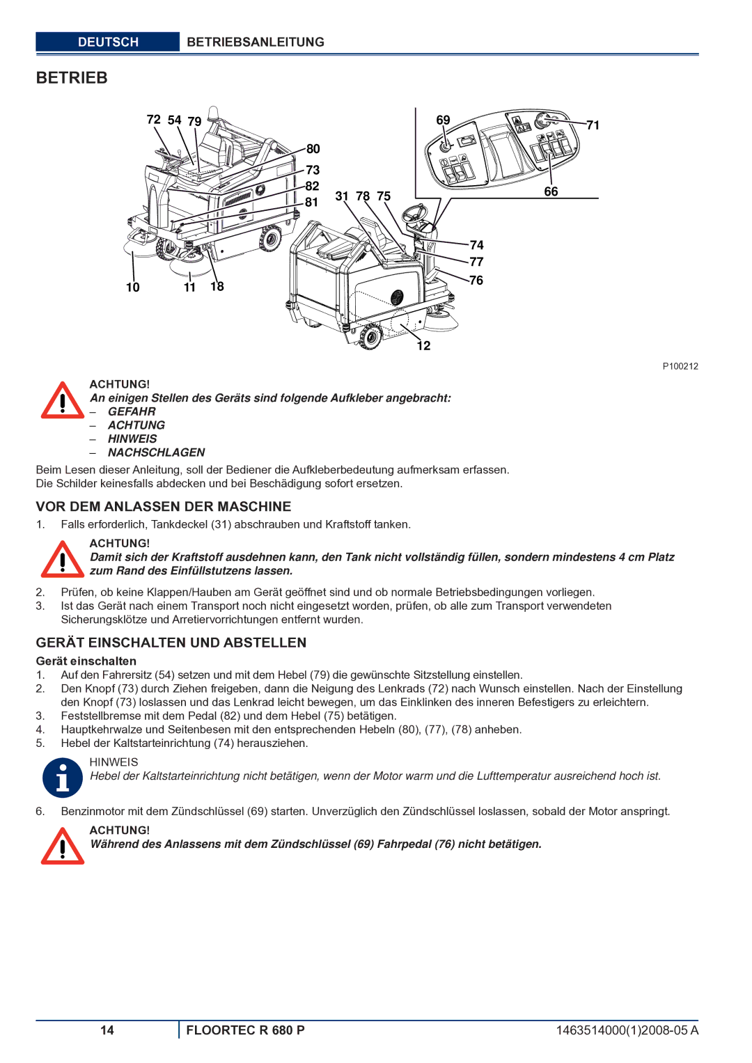 Nilfisk-ALTO R 680 P Betrieb, VOR DEM Anlassen DER Maschine, Gerät Einschalten UND Abstellen, Gerät einschalten 