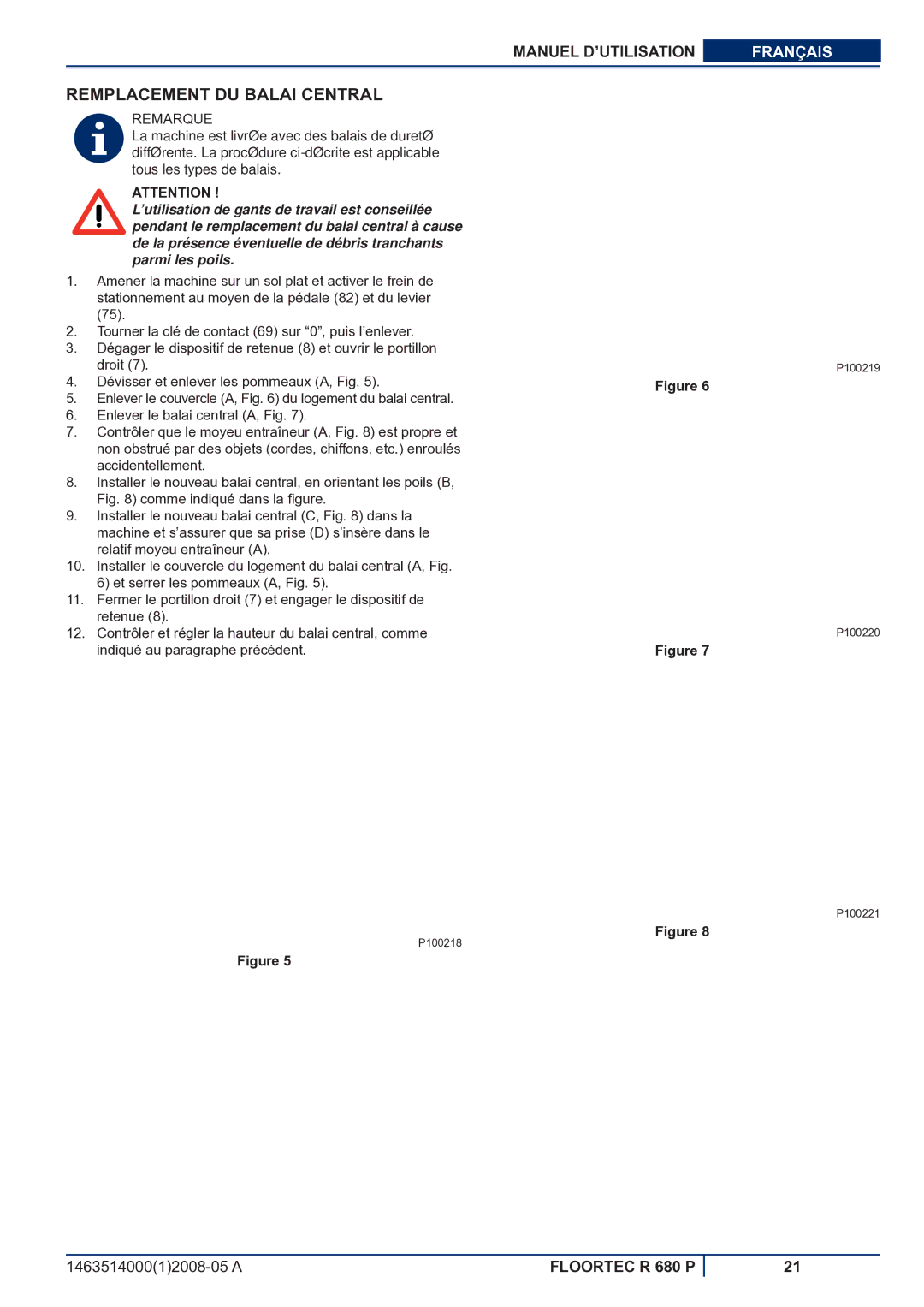 Nilfisk-ALTO R 680 P manuel dutilisation Remplacement DU Balai Central 