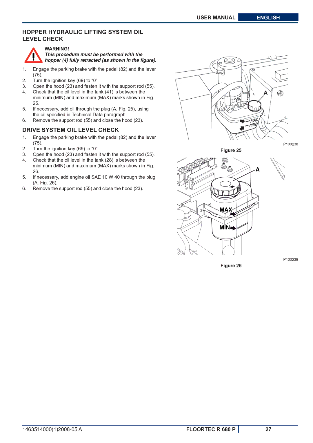 Nilfisk-ALTO R 680 P manuel dutilisation Hopper Hydraulic Lifting System OIL Level Check, Drive System OIL Level Check 