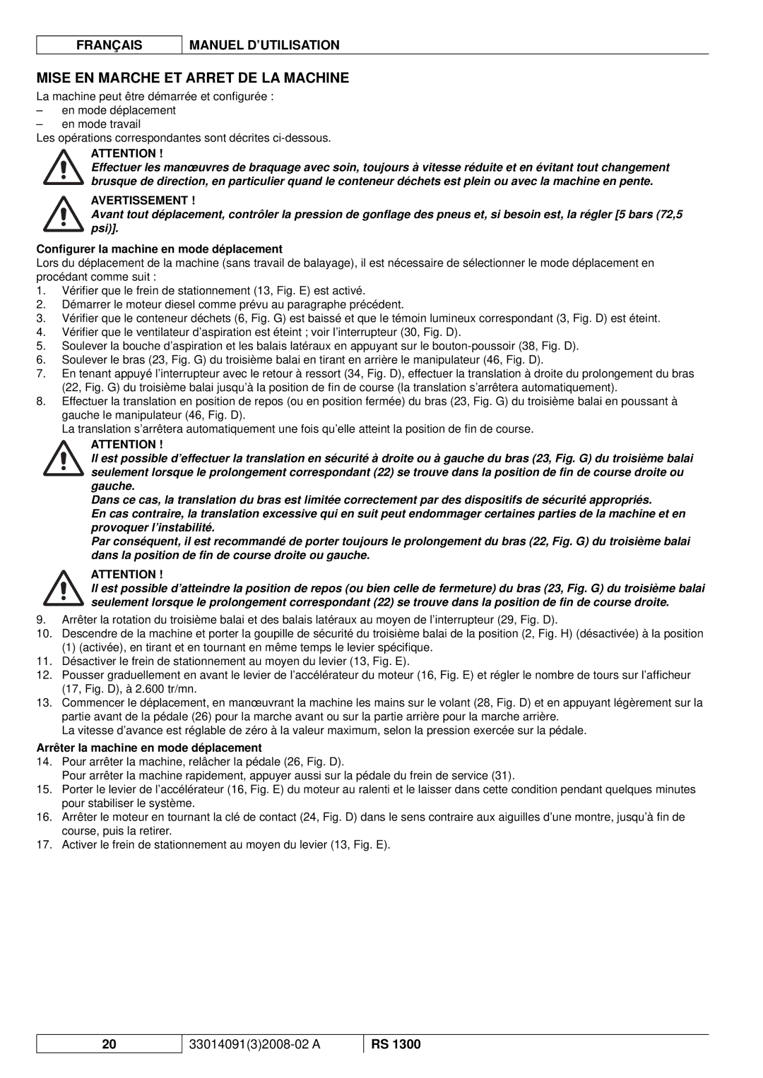 Nilfisk-ALTO RS 1300 manuel dutilisation Mise EN Marche ET Arret DE LA Machine, Conﬁgurer la machine en mode déplacement 