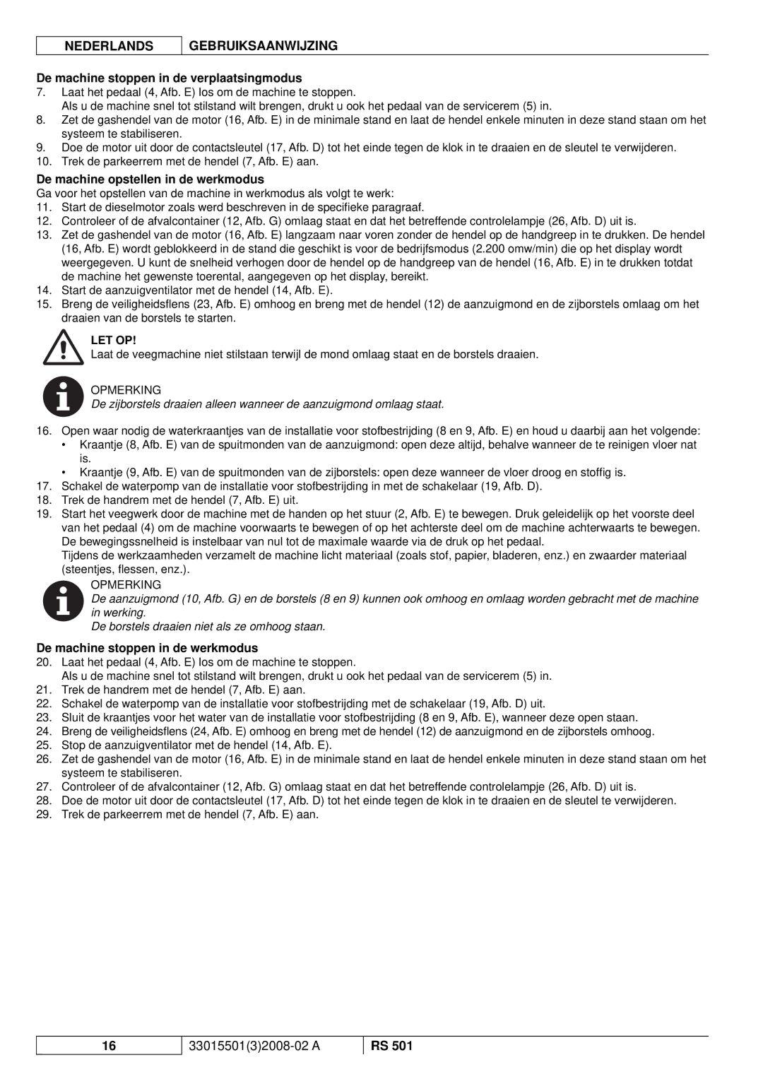 Nilfisk-ALTO RS 501 manuel dutilisation De machine stoppen in de verplaatsingmodus, De machine opstellen in de werkmodus 