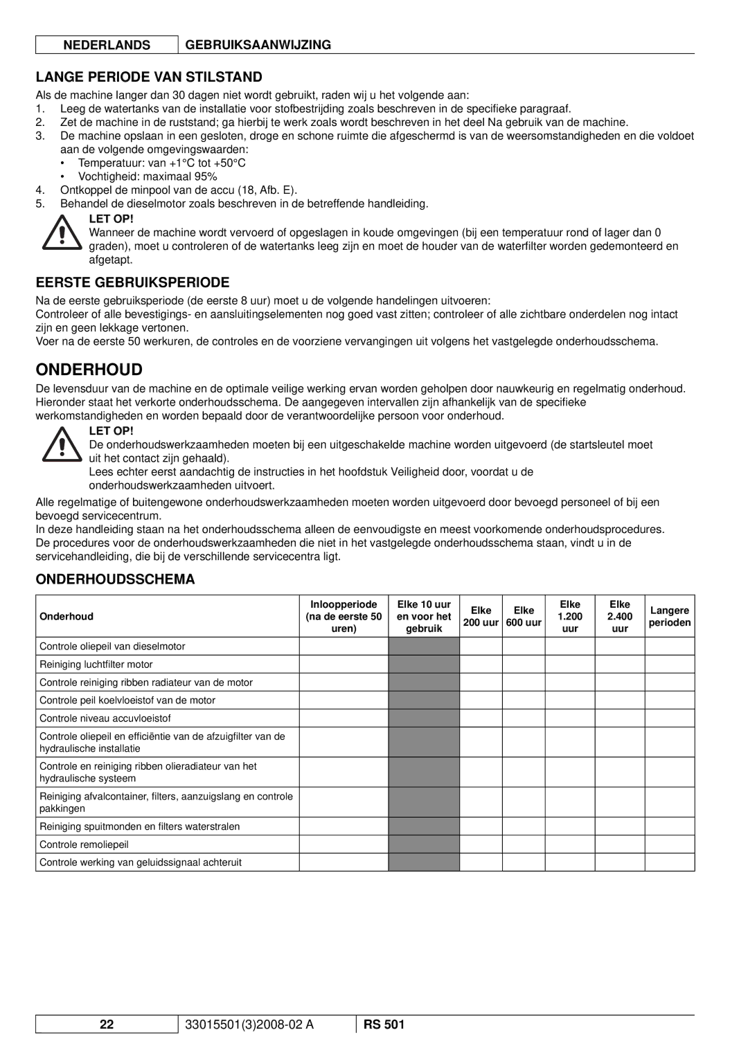 Nilfisk-ALTO RS 501 manuel dutilisation Lange Periode VAN Stilstand, Eerste Gebruiksperiode, Onderhoudsschema 